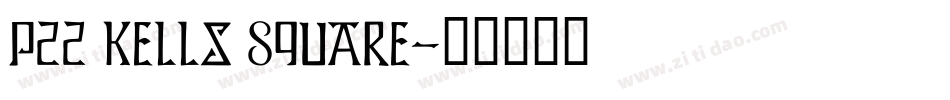 P22 Kells Square字体转换